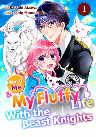 Plain Ol' Me & My Fluffy Life With the Beast Knights