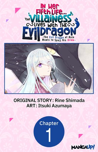 In Her Fifth Life, the Villainess Lives With the Evil Dragon -The Evil Dragon of Ruin Wants to Spoil His Bride-